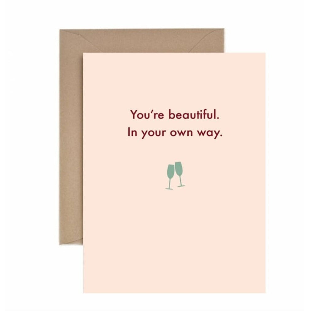 Deadpan Card "You're beautiful. In your own way" - The Journal Shop