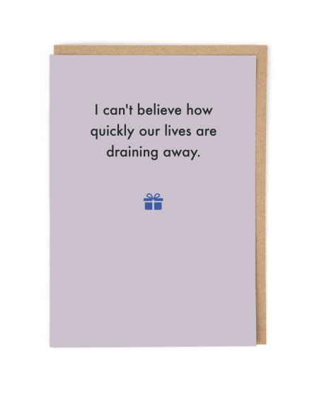 Deadpan Card "Draining Away" - The Journal Shop