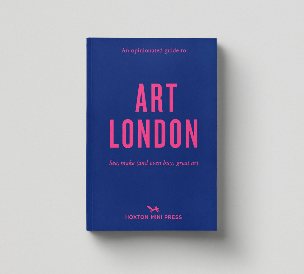 Hoxton Mini Press – An Opinionated Guide Book Series - Art London