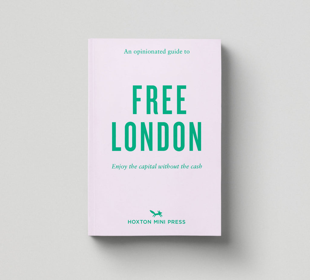 Hoxton Mini Press – An Opinionated Guide Book Series - Free London