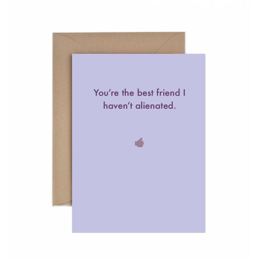 Deadpan Card "You're the best friend I haven't alienated" - The Journal Shop