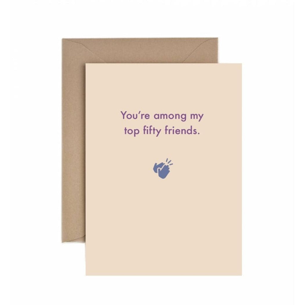 Deadpan Card "You're among my top fifty friends" - The Journal Shop