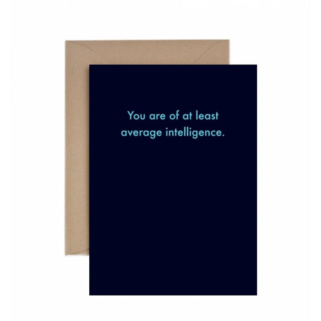 Deadpan Card "You are of at least average intelligence" - The Journal Shop
