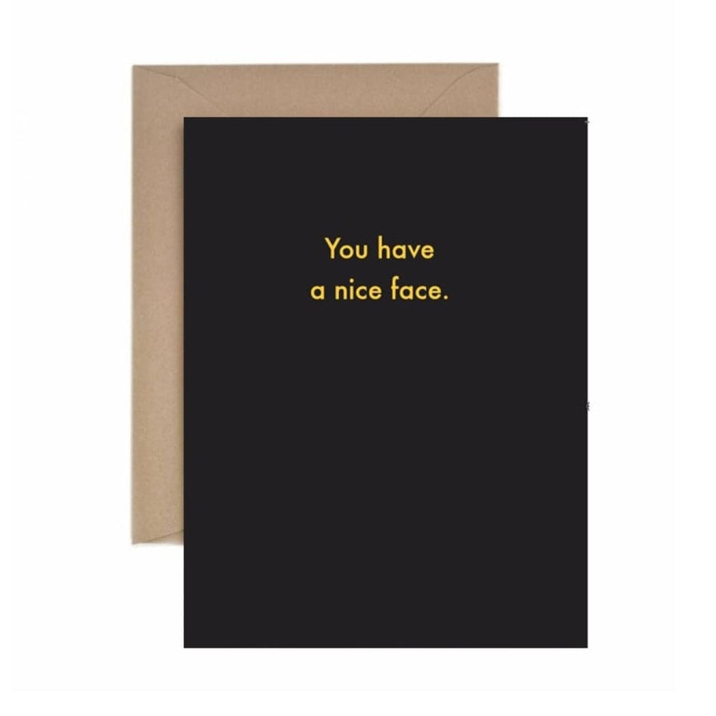 Deadpan Card "You have a nice face" - The Journal Shop